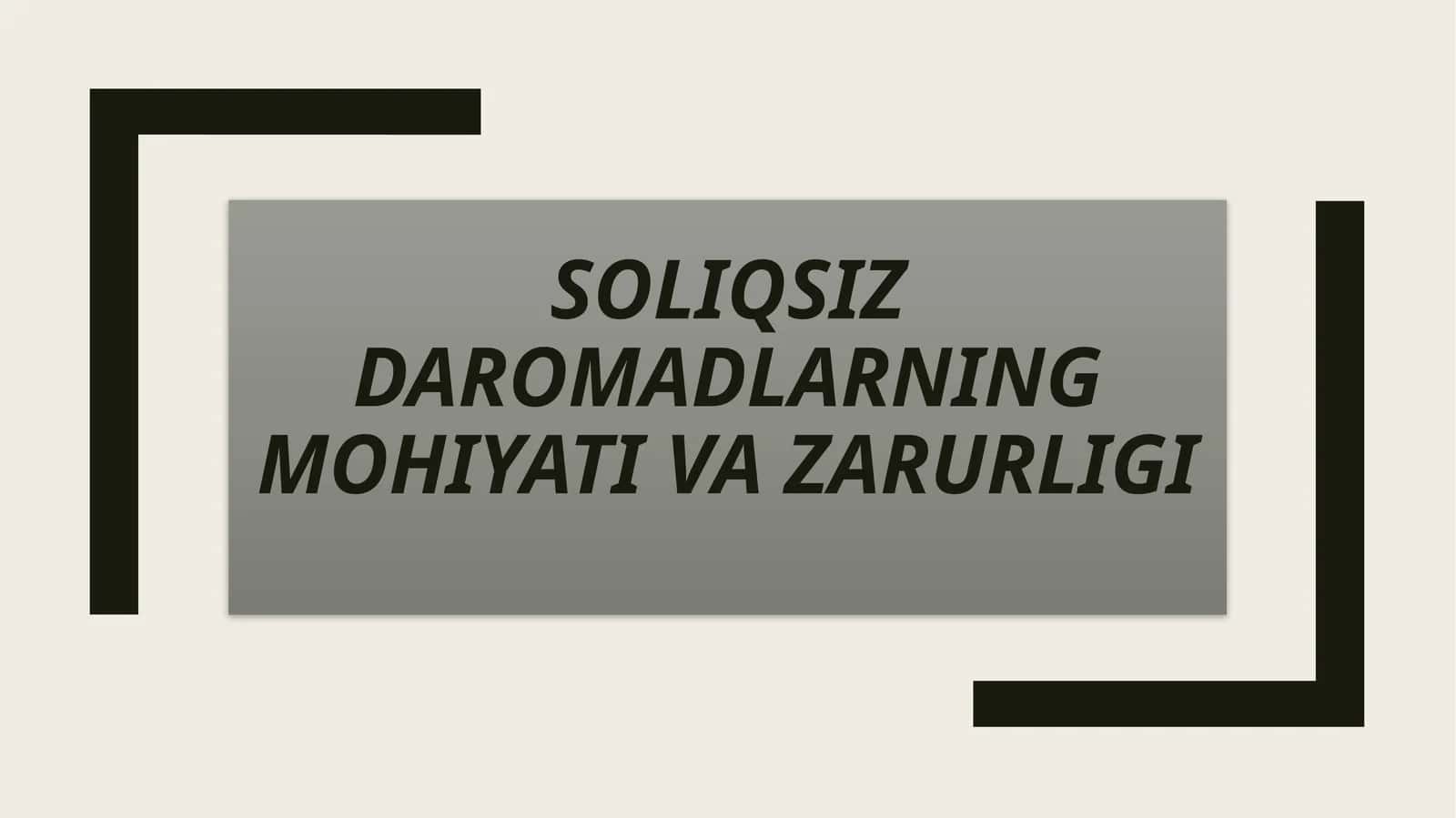 SOLIQSIZ DAROMADLARNING MOHIYATI VA ZARURLIGI 1