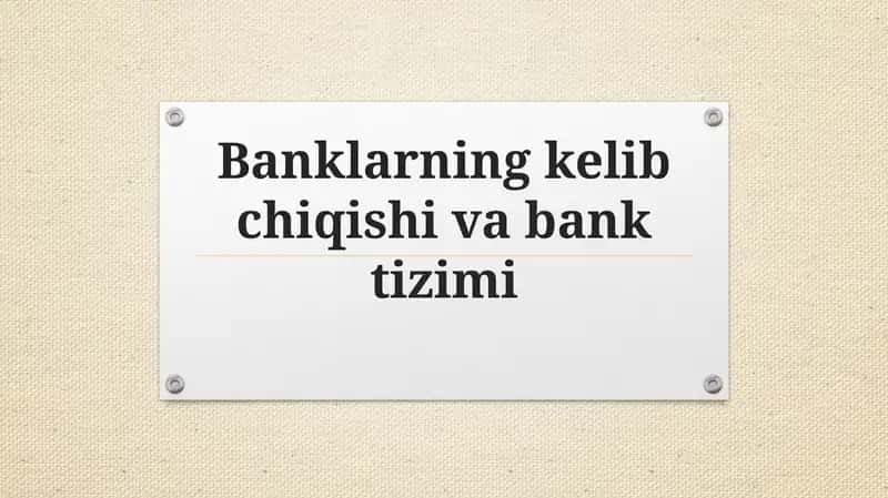 Banklarning kelib chiqishi va bank tizimi 1