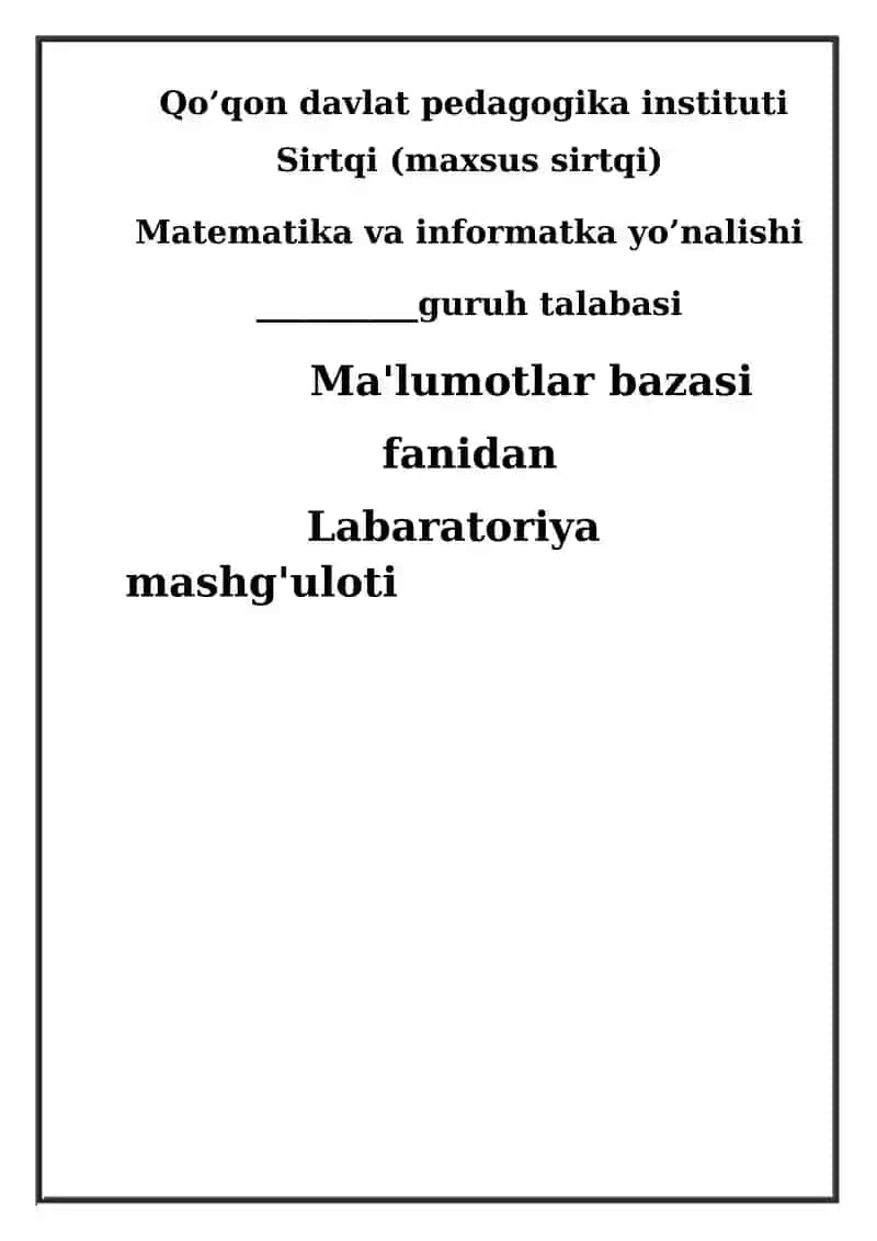 Ma'lumotlar bazasi fanidan Labaratoriya mashg'uloti 1