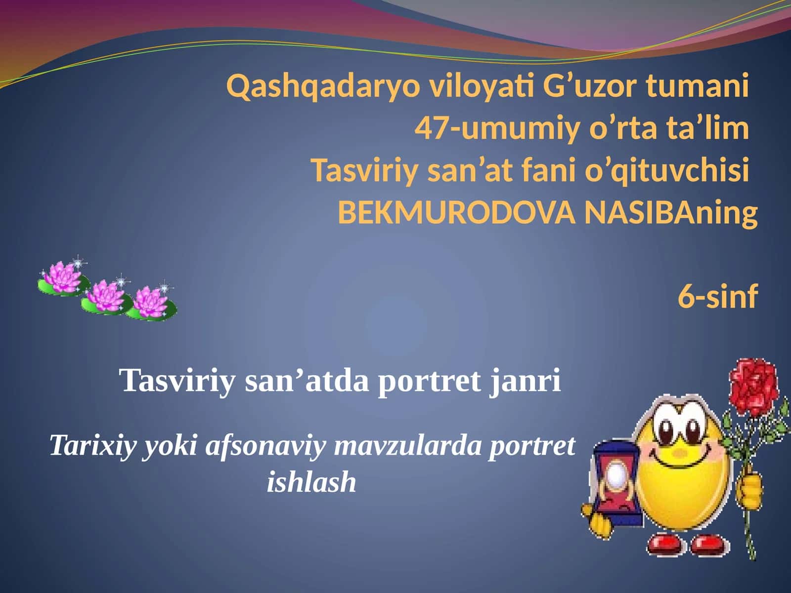 6-sinf Tasviriy san'at Tarixiy yoki afsonaviy mavzularda portret ishlash dars taqdimot 1