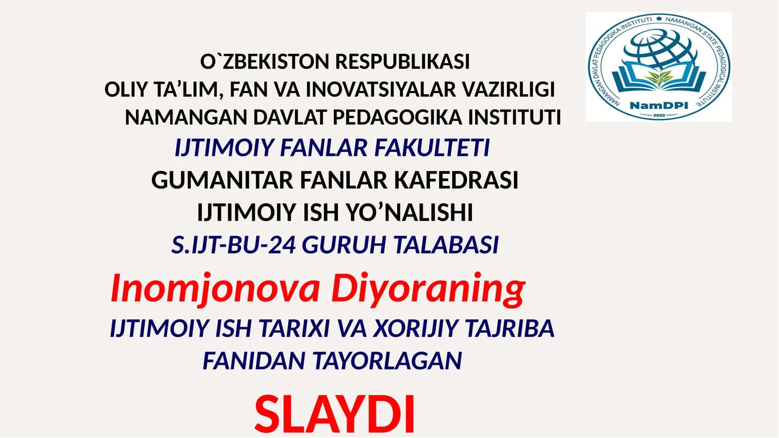 Inomjonova Diyoraning IJTIMOIY ISH TARIXI VA XORIJIY TAJRIBA FANIDAN TAYORLAGAN SLAYDI 1