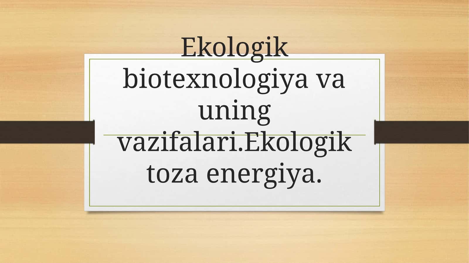 Ekologik Biotexnologiya va uning vazifalari 1
