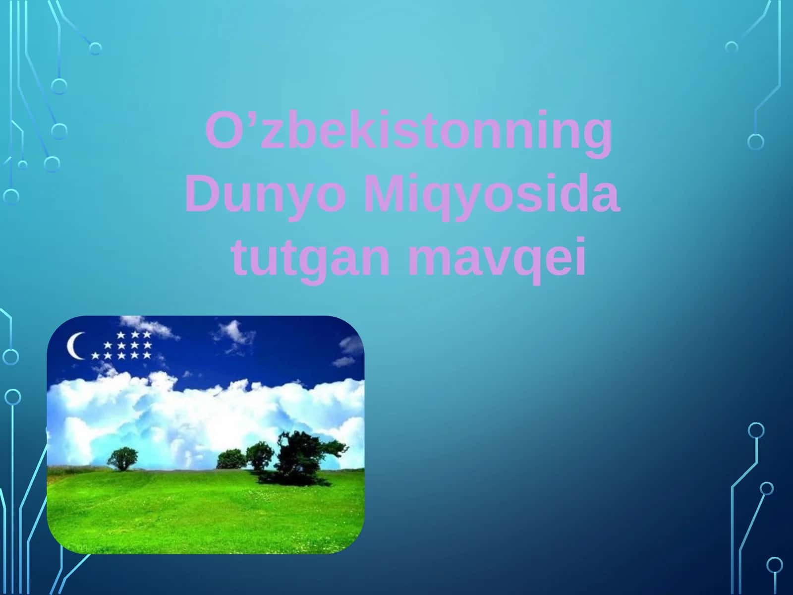 O’zbekistonning Dunyo Miqyosida  tutgan mavqei 1