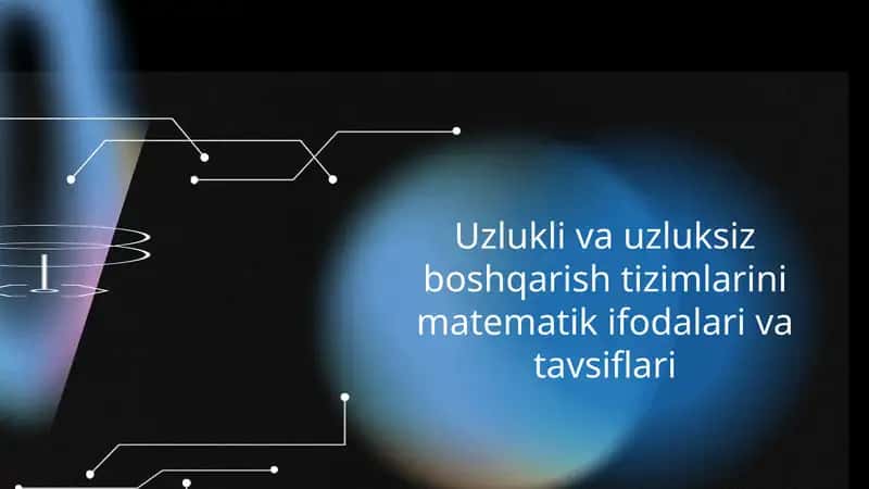 Uzlukli va uzluksiz boshqarish tizimlarining matematikasi 1