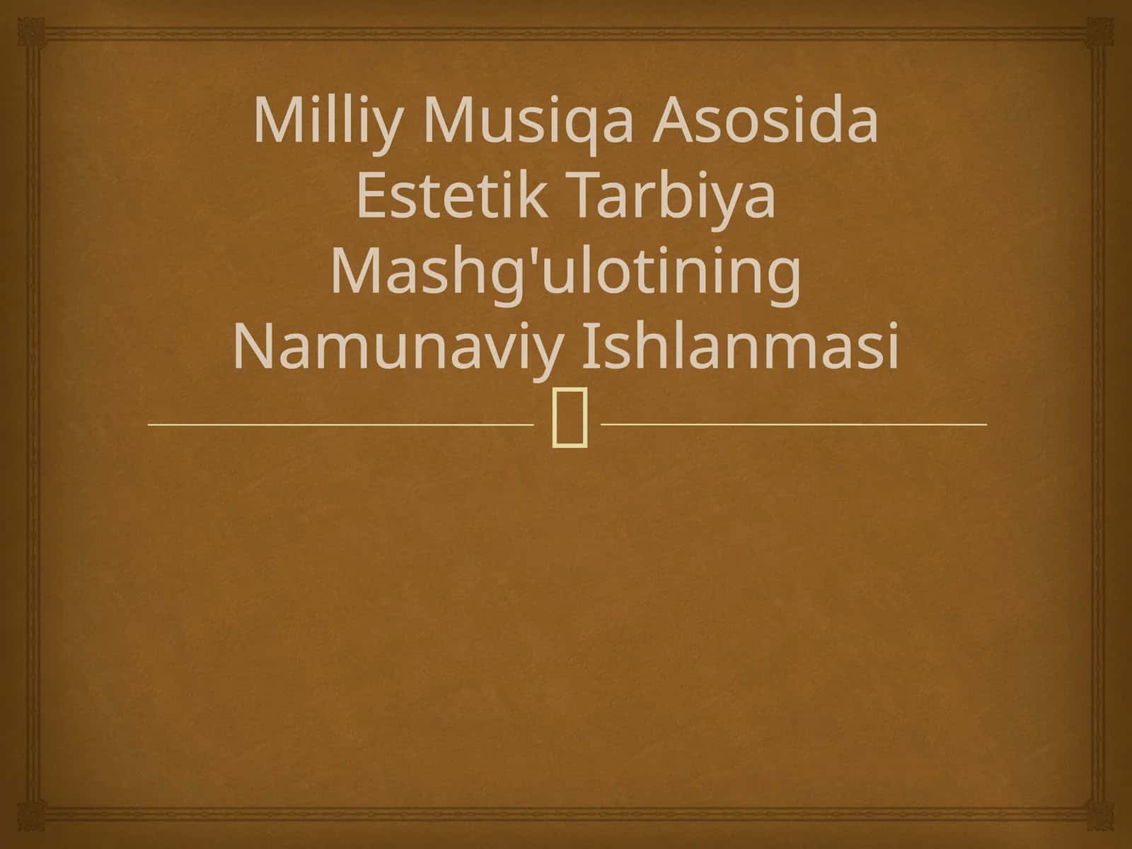 Milliy Musiqa Asosida Estetik Tarbiya Mashg'ulotining Namunaviy Ishlanmasi 1