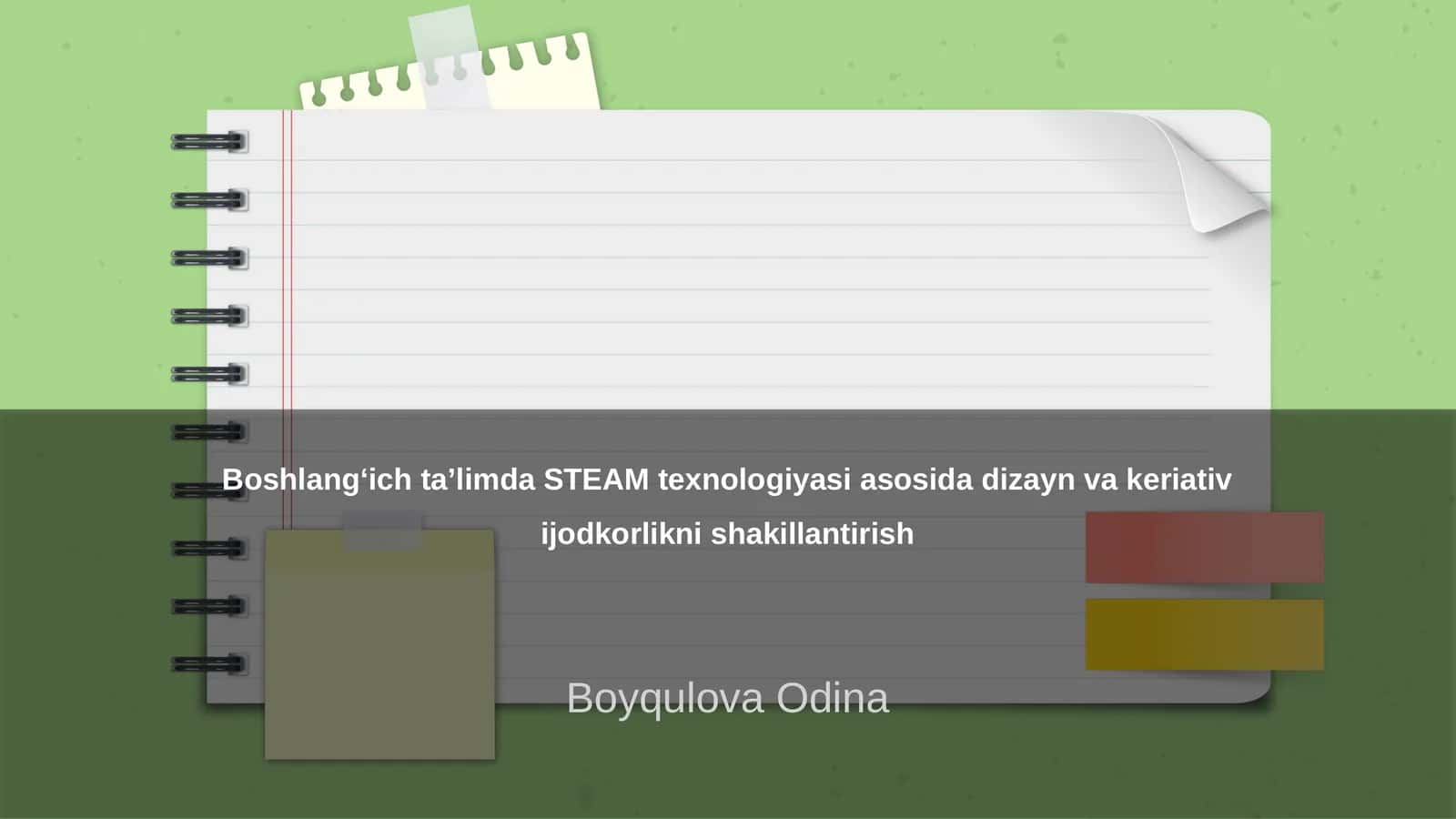 Boshlangʻich taʼlimda STEAM texnologiyasi asosida dizayn va keriativ ijodkorlikni shakillantirish 1