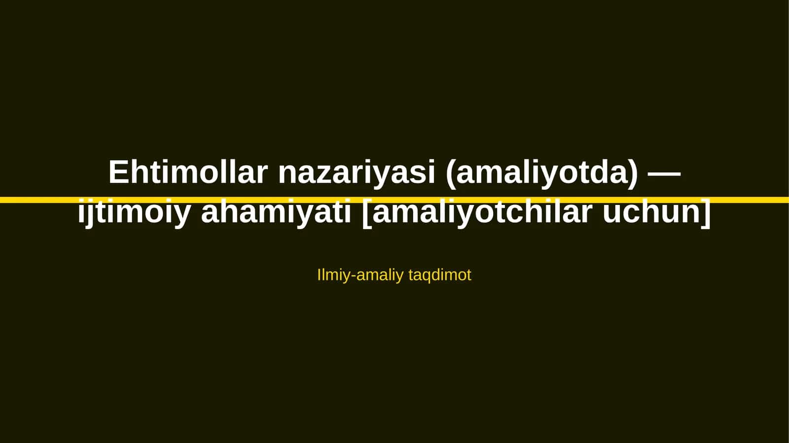 Ehtimollar nazariyasi (amaliyotda) — ijtimoiy ahamiyati [amaliyotchilar uchun] 1