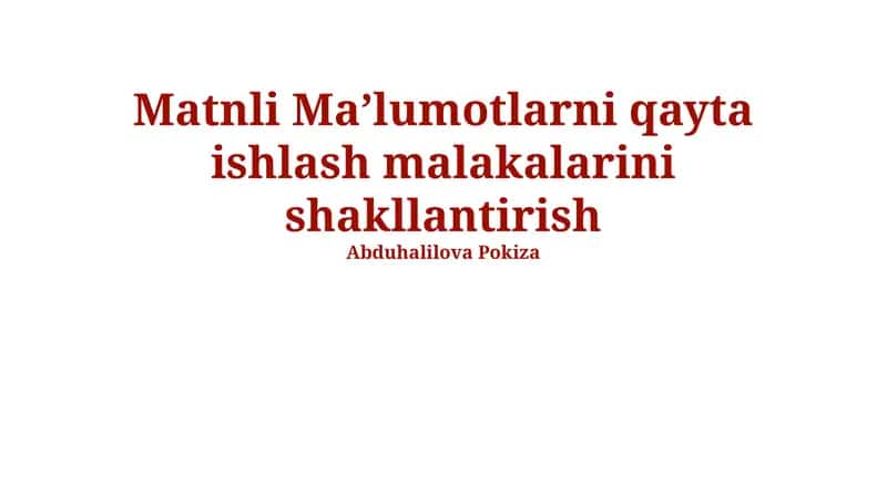 Matnli Maʼlumotlarni qayta ishlash malakalarini shakllantirish 1