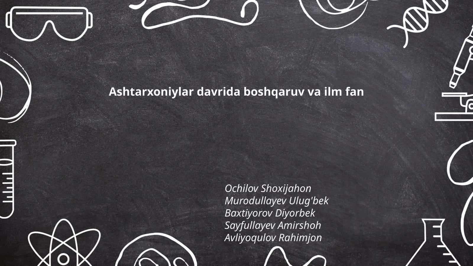 Ashtarxoniylar davrida boshqaruv va ilm fan 1