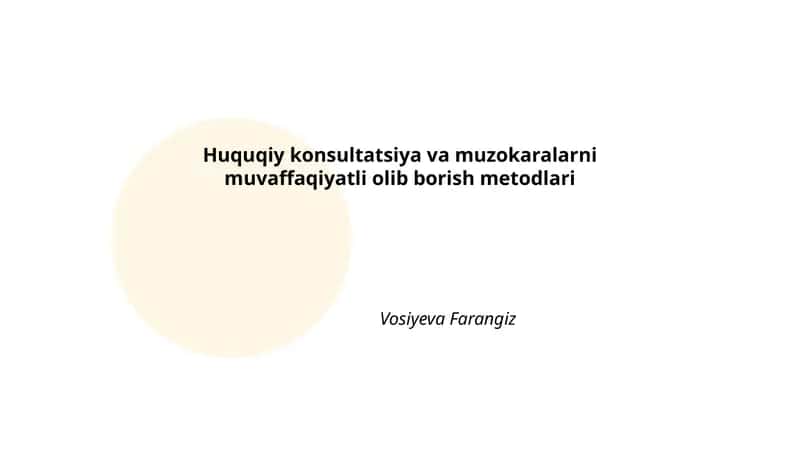 Huquqiy konsultatsiya va muzokaralarni muvaffaqiyatli olib borish metodlari 1