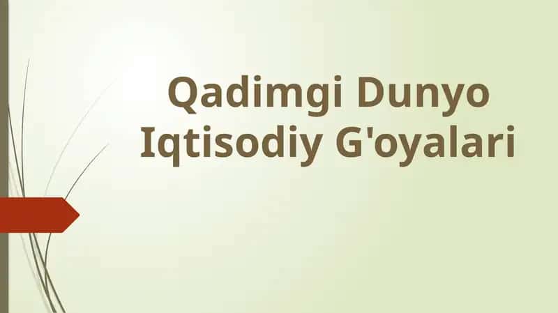 Qadimgi Dunyo Iqtisodiy G'oyalari 1