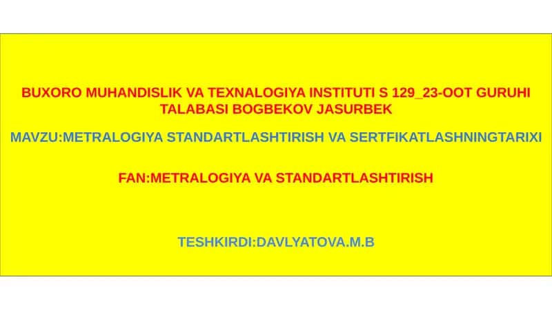 METRALOGIYA STANDARTLASHTIRISH VA SERTFIKATLASHNING TARIXI 1