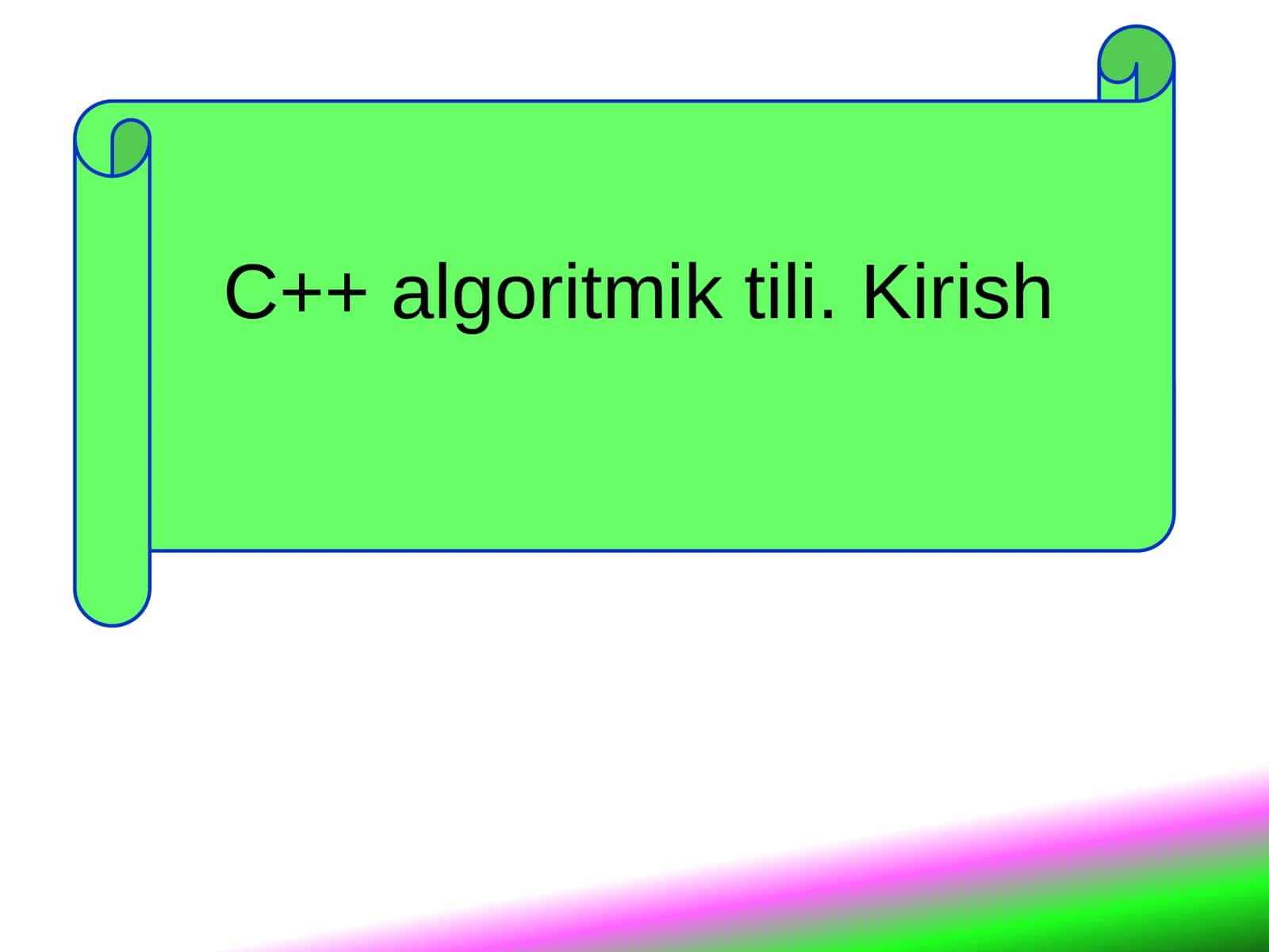 C++ algoritmik tili.Kirish 1