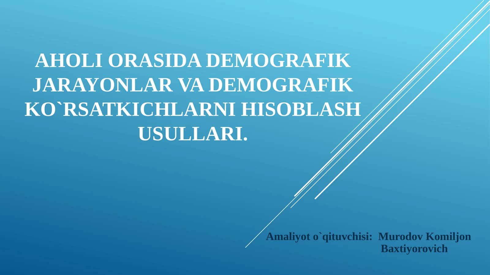 Aholi orasida demografik jarayonlar va demografik ko`rsatkichlarni hisoblash usullari 1