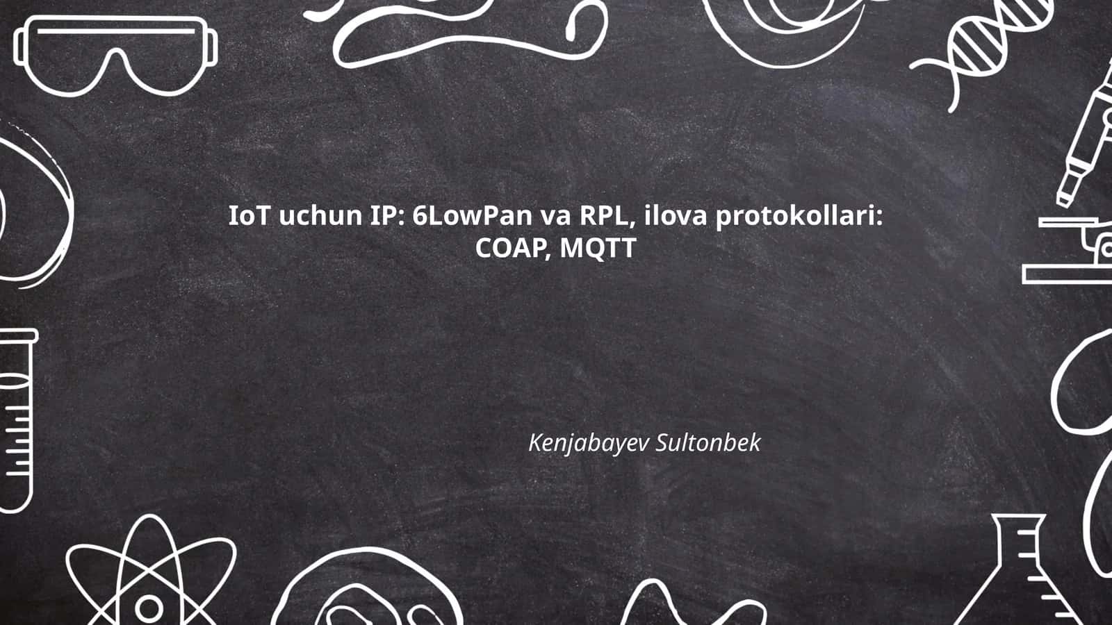 6LoWPAN (IPv6 over Low power Wireless Personal Area Networks) 1