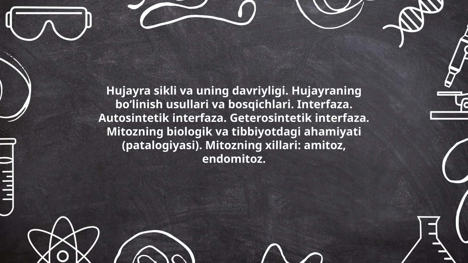 Hujayra sikli va uning davriyligi. Hujayraning bo‘linish usullari va bosqichlari. Interfaza. Autosintetik interfaza. Geterosintetik interfaza. Mitozning biologik va tibbiyotdagi ahamiyati (patalogiyasi). Mitozning xillari: amitoz, endomitoz 1