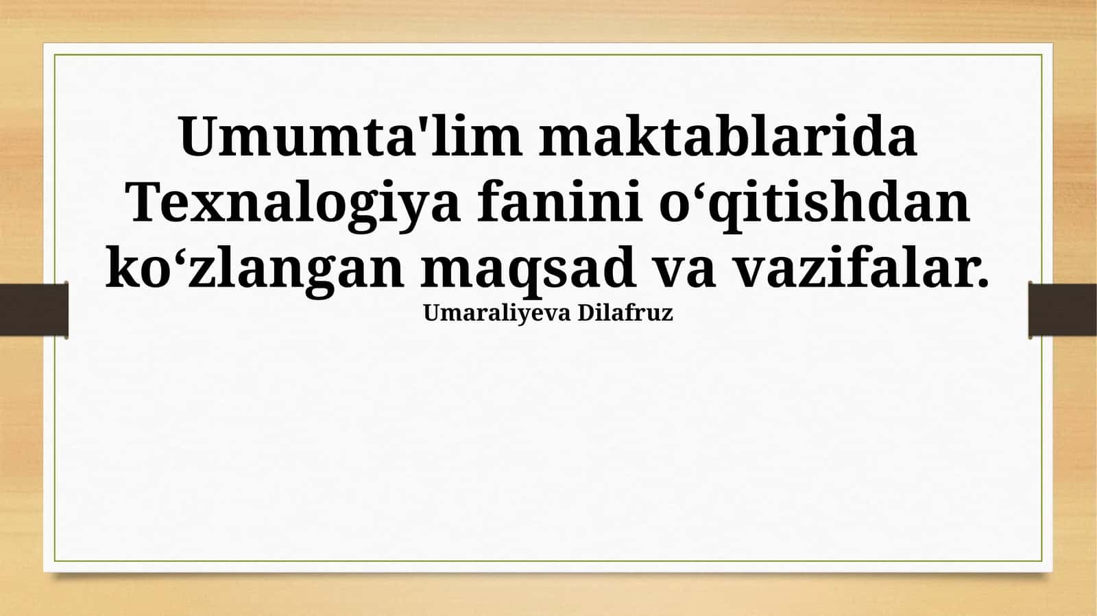 Texnalogiya fanini o‘qitishdan ko‘zlangan maqsad va vazifalar 1