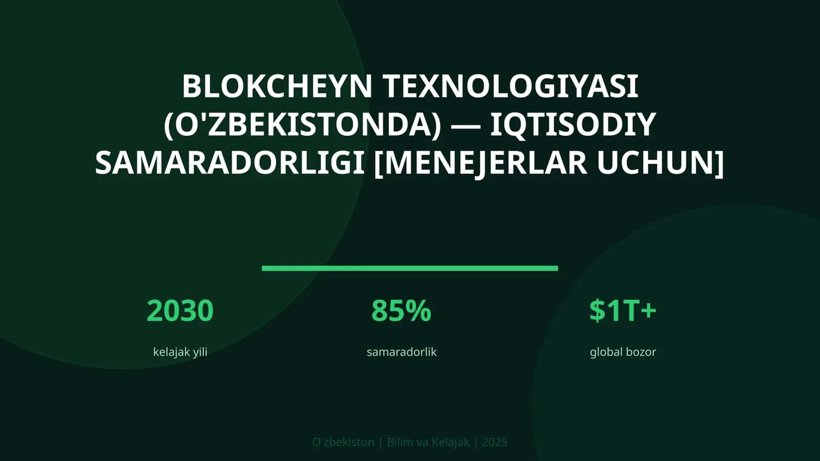 Blokcheyn texnologiyasi (O'zbekistonda) — iqtisodiy samaradorligi [menejerlar uchun] 1