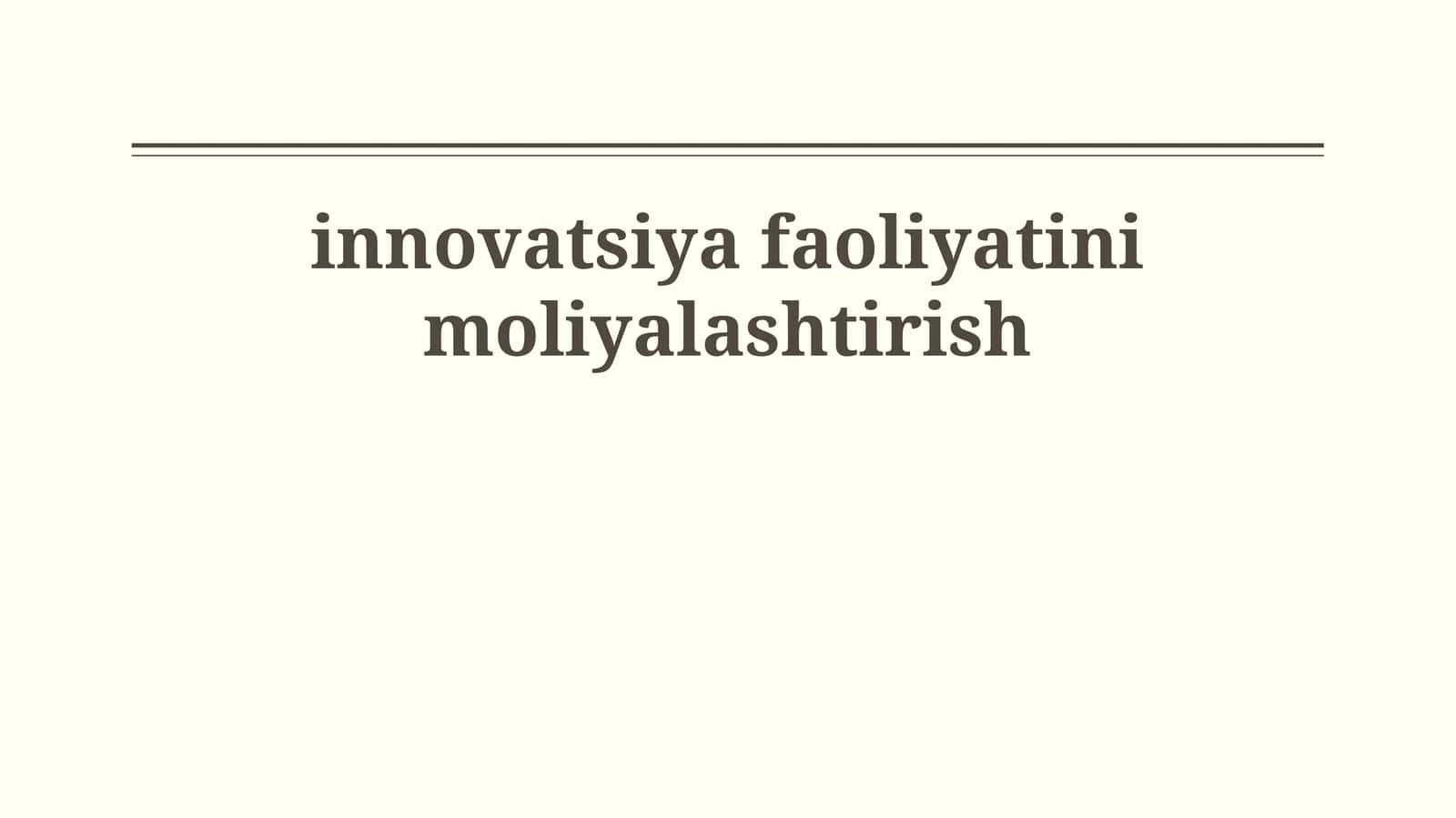 innovatsiya faoliyatini moliyalashtirish 1