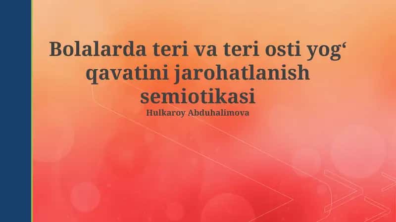 Bolalarda teri va teri osti yogʻ qavatini jarohatlanish semiotikasi 1