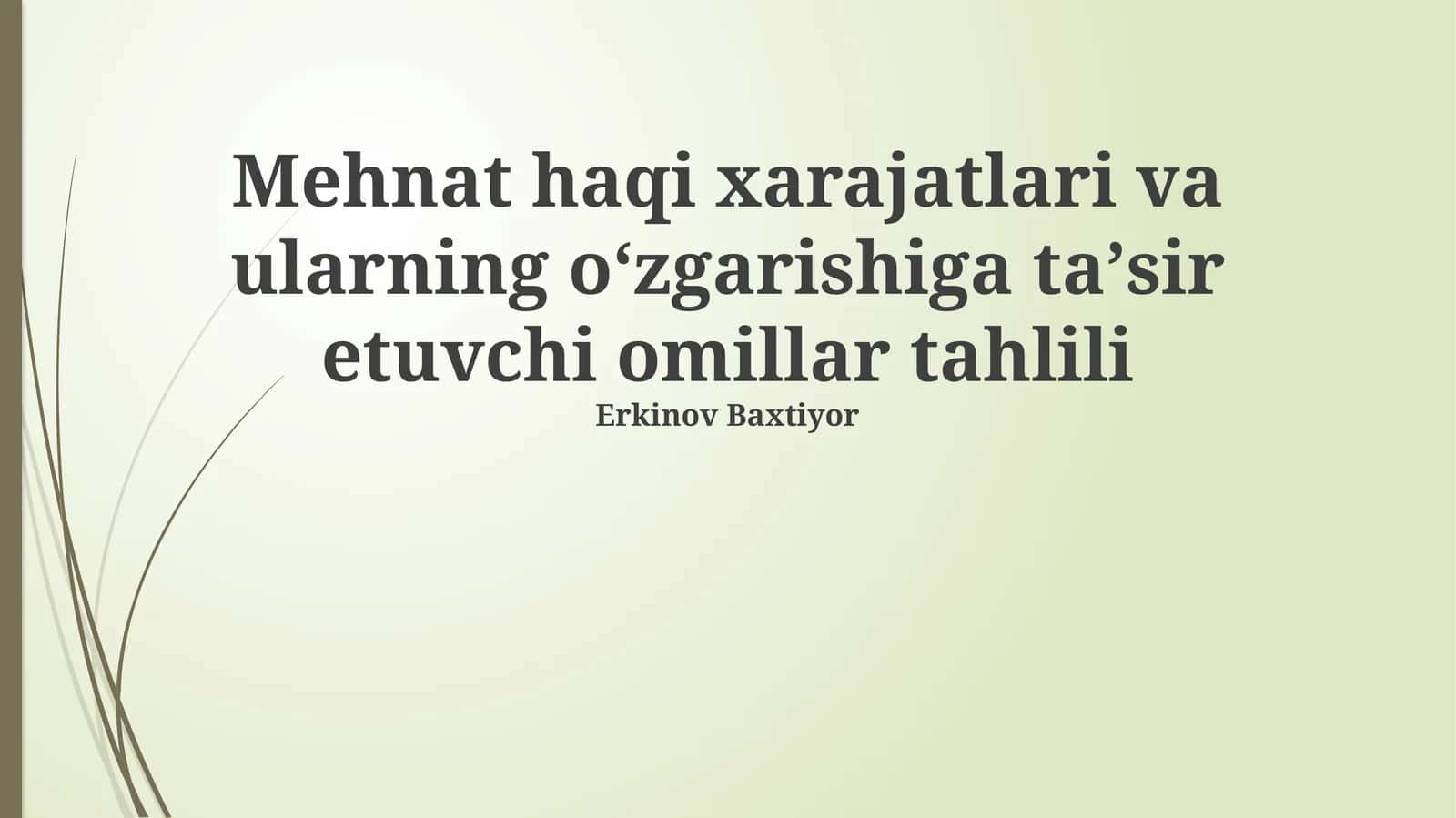 Mehnat haqi xarajatlari va ularning oʻzgarishiga taʼsir etuvchi omillar tahlili 1
