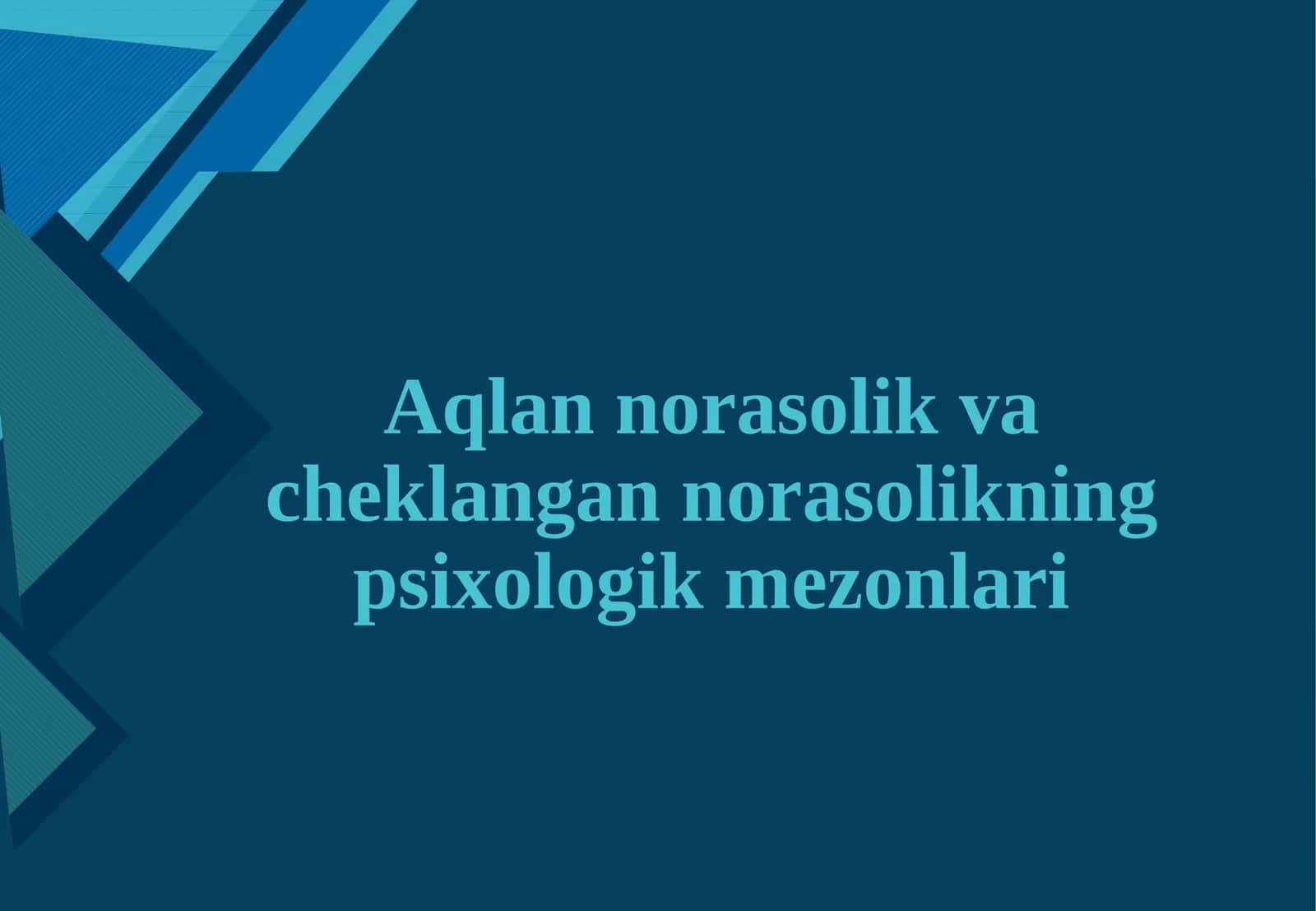 Aqlan norasolik va cheklangan norasolikning psixologik mezonlari 1