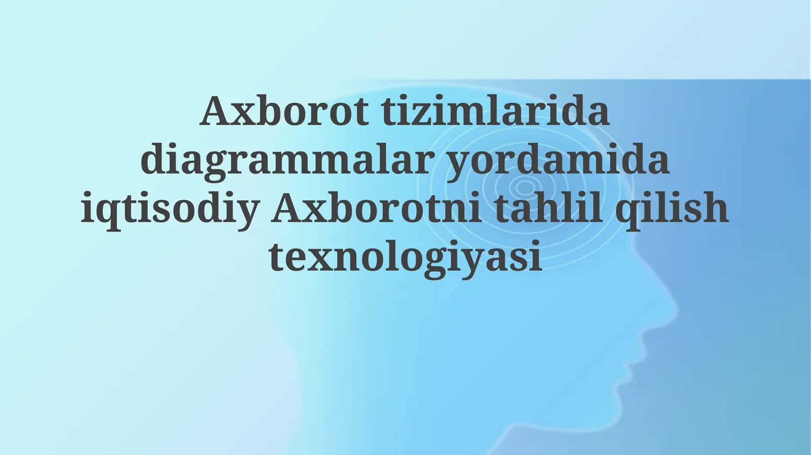 Axborottizimlari va diagrammalar yordamida iqtisodiy axborotni tahlil qilish texnologiyasi 1