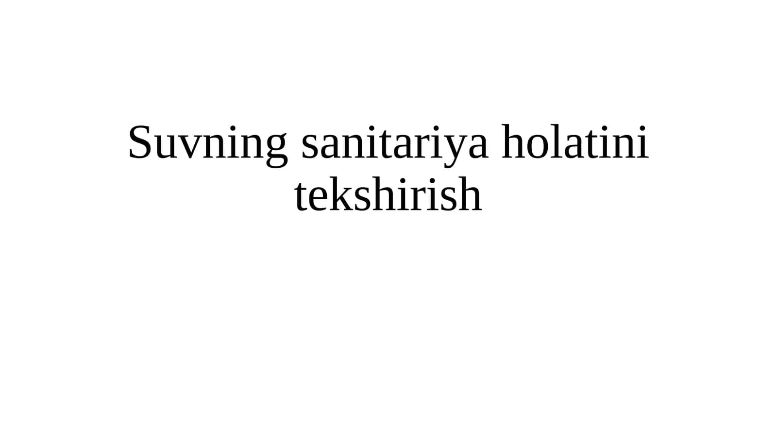 Suvning sanitariya holatini tekshirish 1