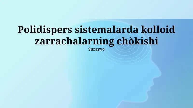 Polidispers sistemalarda kolloid zarrachalarning chòkishi 1