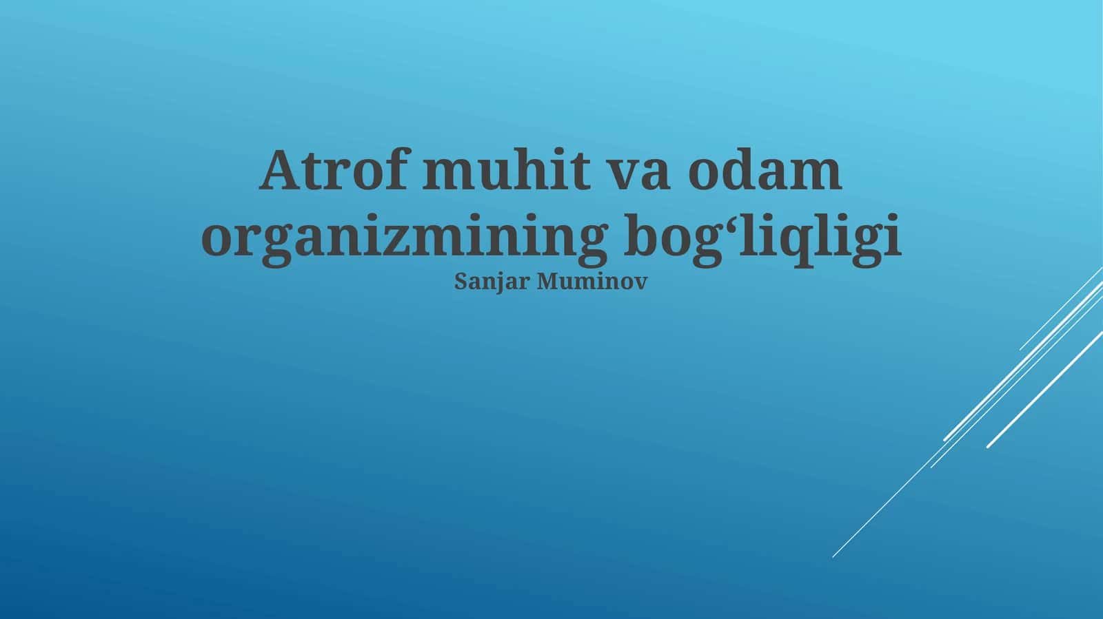 Atrof muhit va odam organizmining bogʻliqligi 1