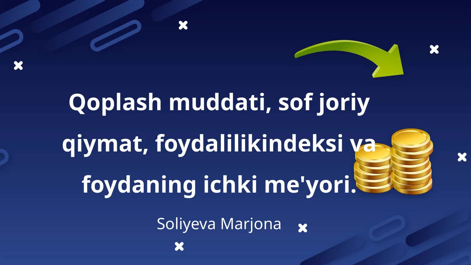 Qoplash muddati, sof joriy qiymat, foydalilikindeksi va foydaning ichki me'yori 1