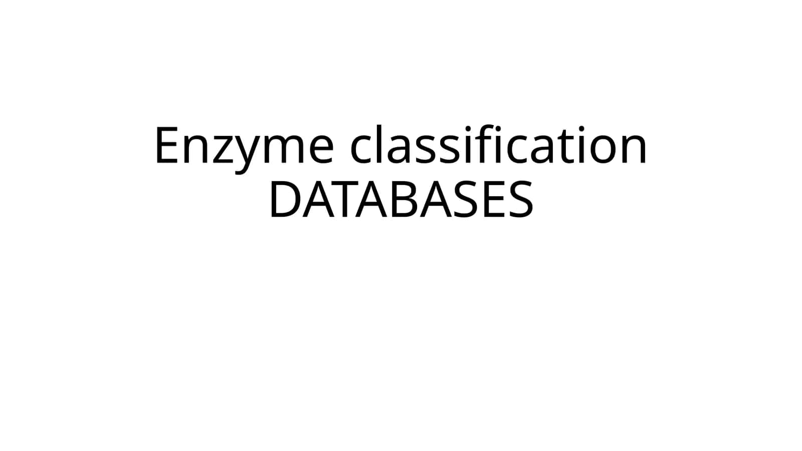 Enzyme classificationDATABASES 1