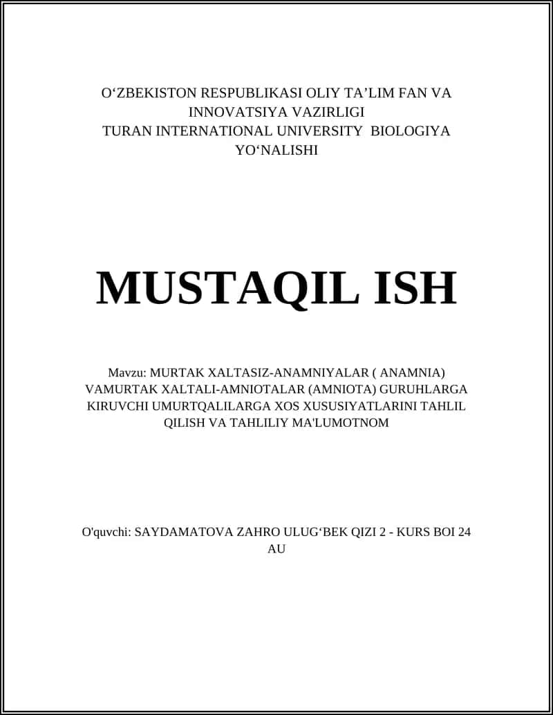 MURTAK XALTASIZ-ANAMNIYALAR (ANAMNIA) VAMURTAK XALTALI-AMNIOTALAR (AMNIOTA) GURUHLARGA KIRUVCHI UMURTQALILARGA XOS XUSUSIYATLARINI TAHLIL QILISH VA TAHLILIY MA'LUMOTNOM 1