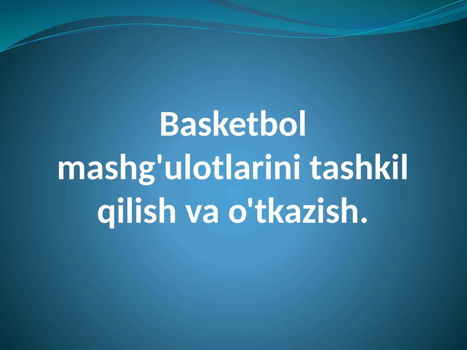 Basketbol mashg'ulotlarini tashkil qilish va o'tkazish 1