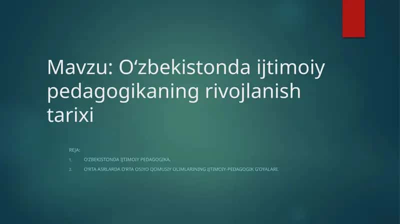 Oʻzbekistondaijtimoiy pedagogikaning rivojlanish tarixi 1