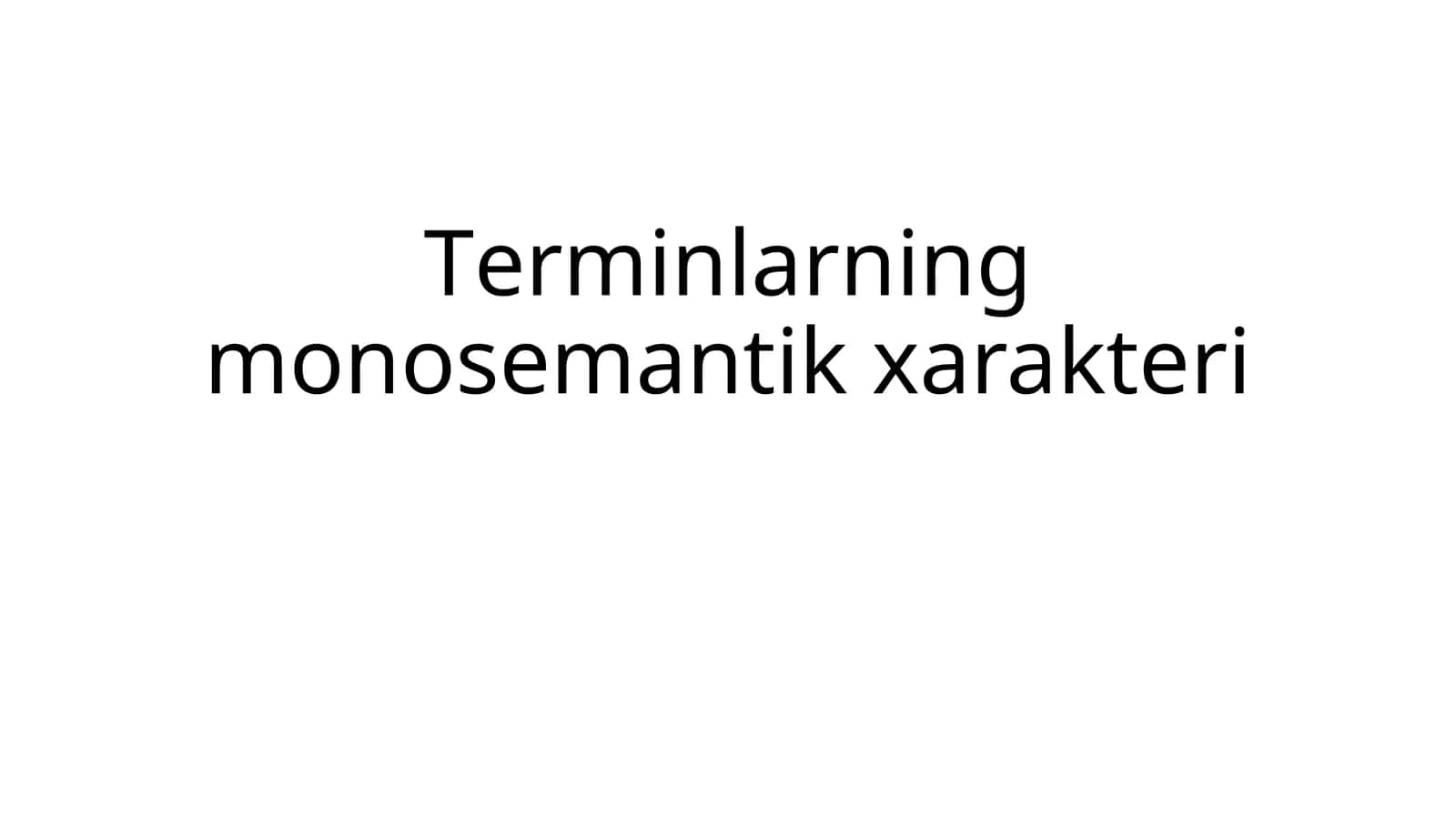 Terminlarning monosemantik xarakteri 1
