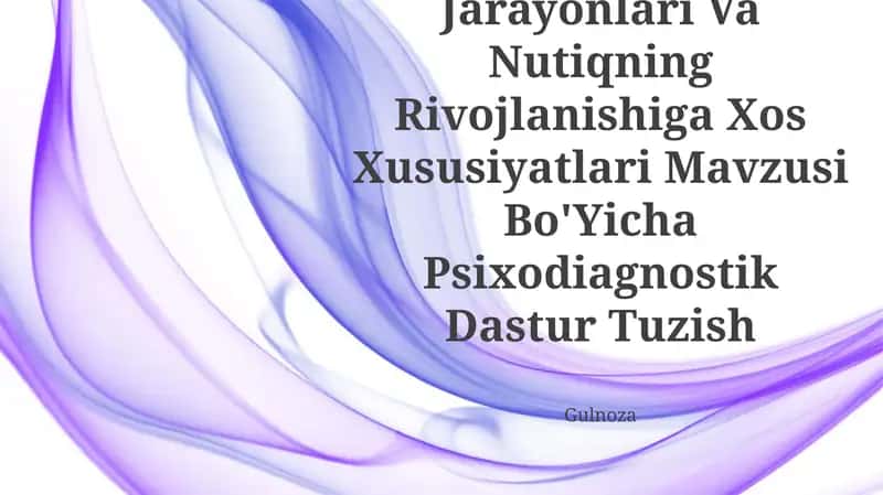 Maktabgacha Yosh Davrida Bilish Jarayonlari Va Nutiqning Rivojlanishiga Xos Xususiyatlari Mavzusi Bo'Yicha Psixodiagnostik Dastur Tuzish 1