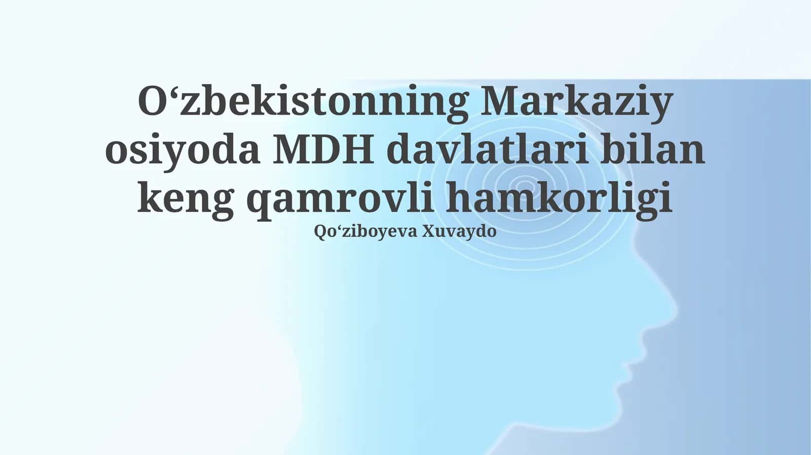 Oʻzbekistonning Markaziy osiyoda MDH davlatlari bilan keng qamrovli hamkorligi 1
