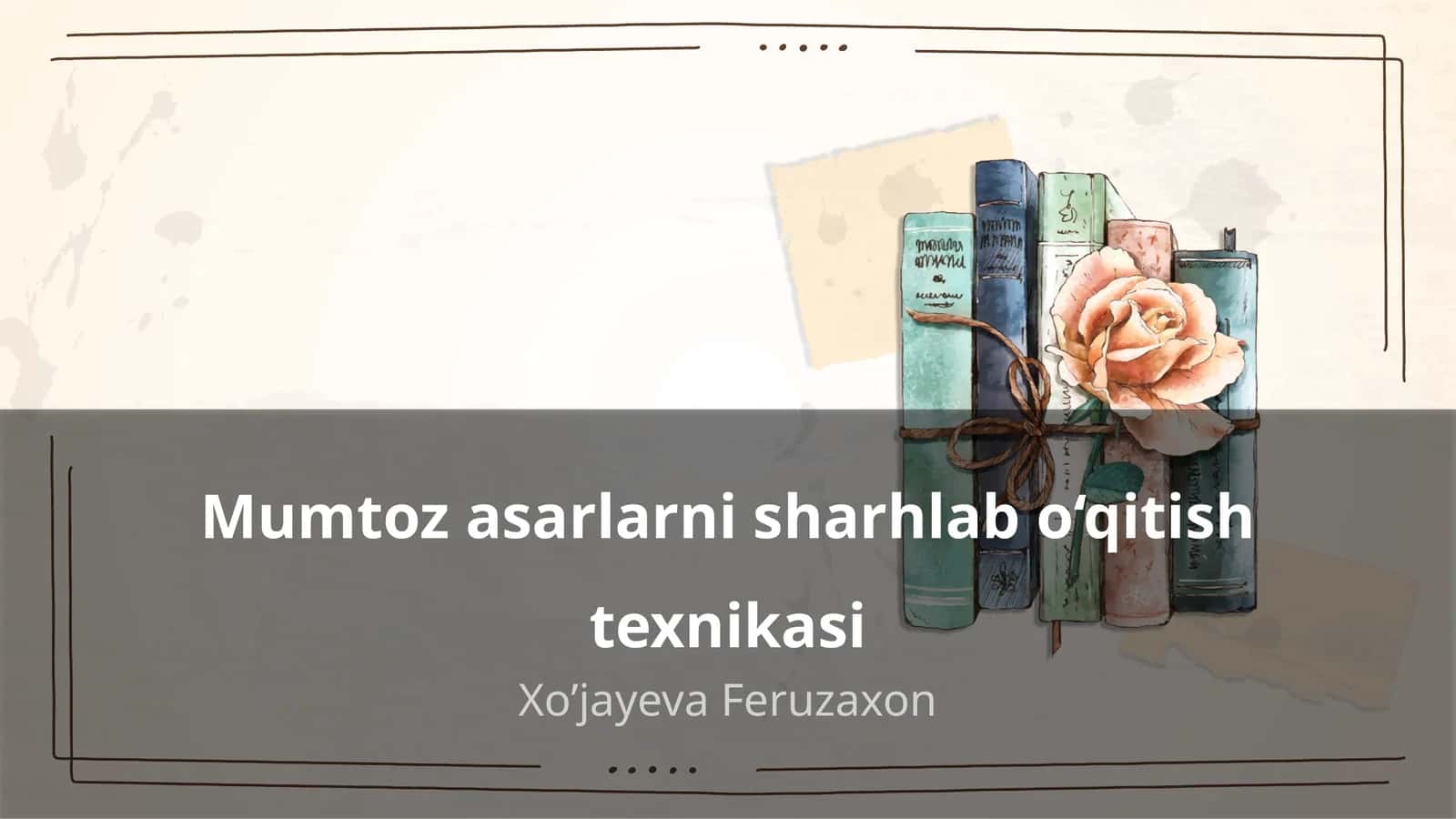Mumtoz asarlarni sharhlab o‘qitish texnikasi 1