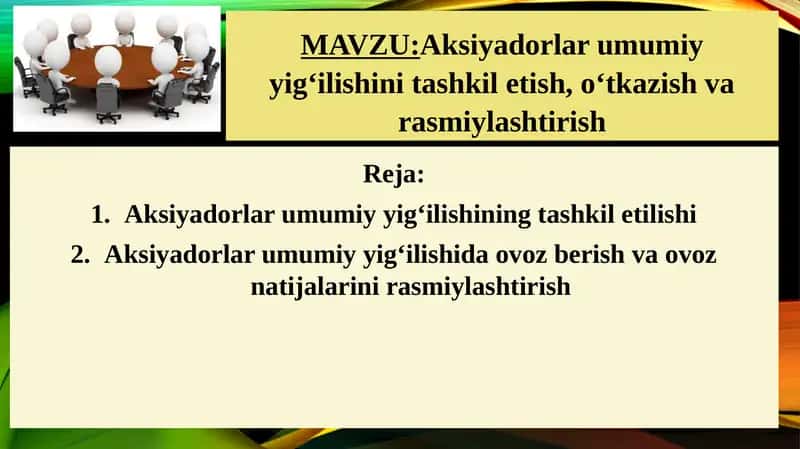 Aksiyadorlar umumiy g‘ilishini tashkilotish, o‘tkazish va rasmiylashtirish 1