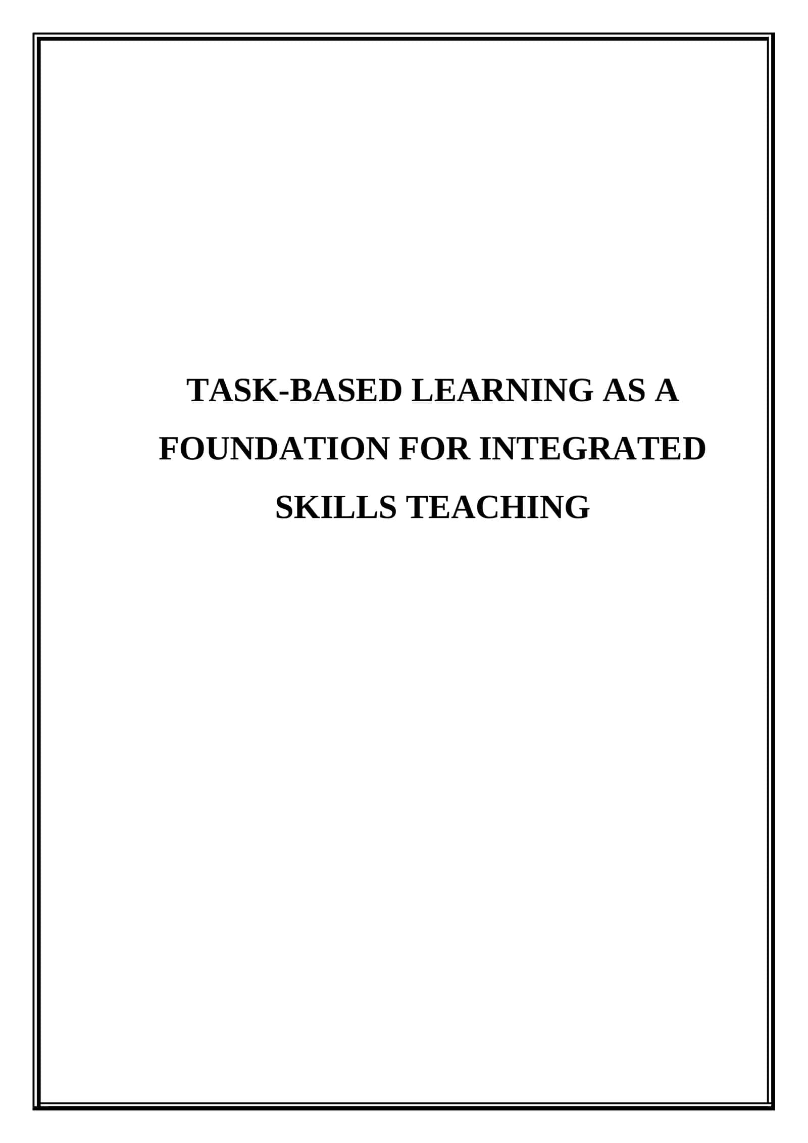 Task-based learning as a foundation for integrated skills teaching 1