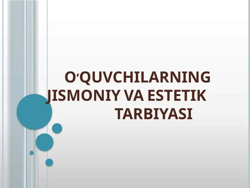 O’QUVCHILARNING JISMONIY VA ESTETIK TARBIYASI 1
