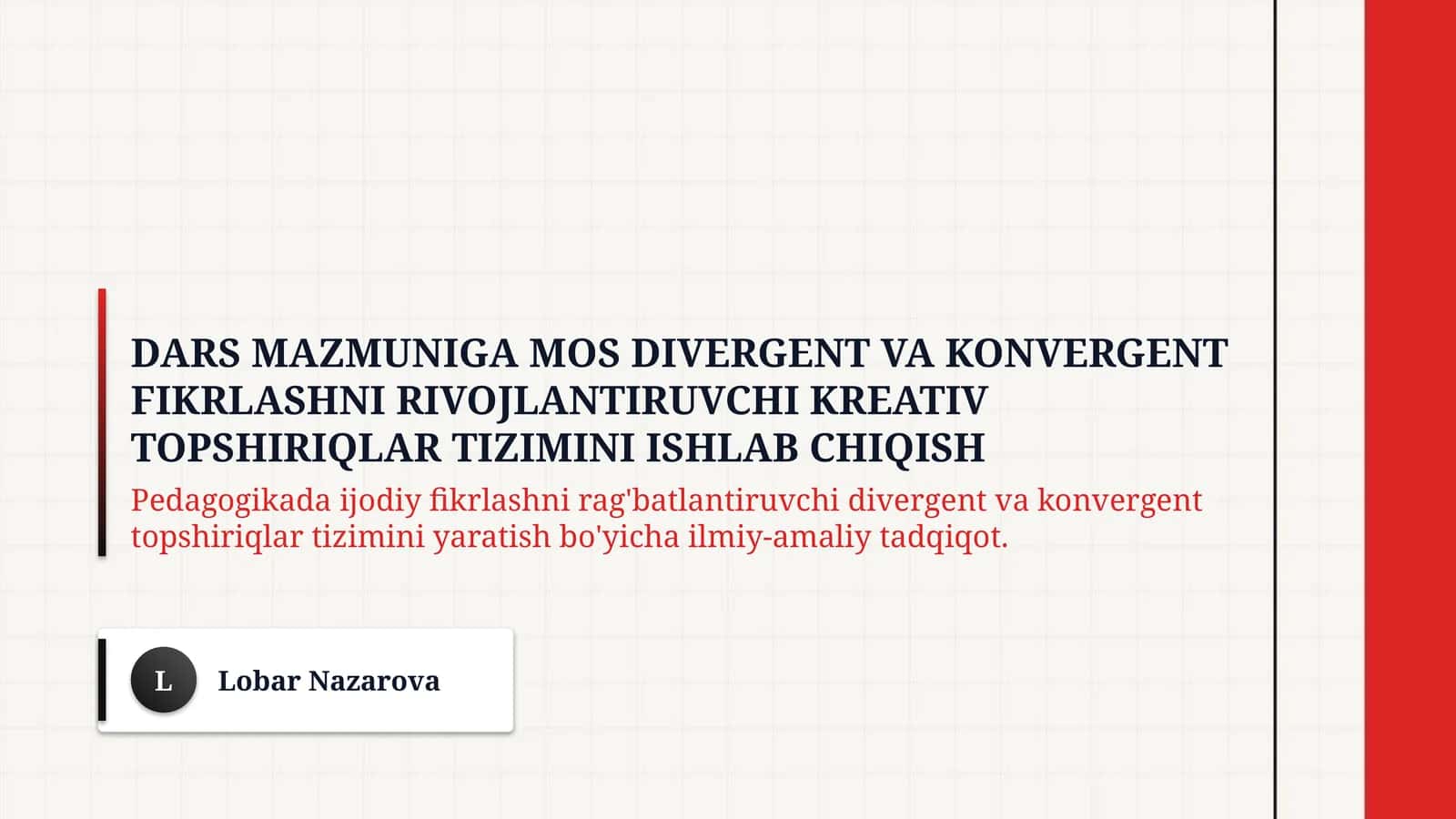 Dars mazmuniga mos divergent va konvergent fikrlashni rivojlantiruvchi kreativ topshiriqlar tizimini ishlab chiqish 1