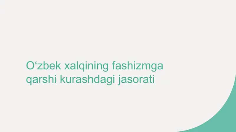 Oʻzbek xalqining fashizmga qarshi kurashdagi jasorati 1