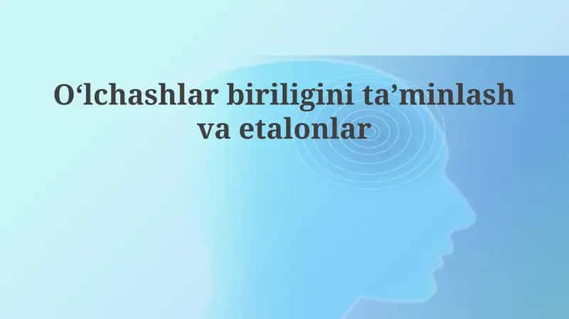 O'lchashlar birligini ta'minlash va etalonlar 1