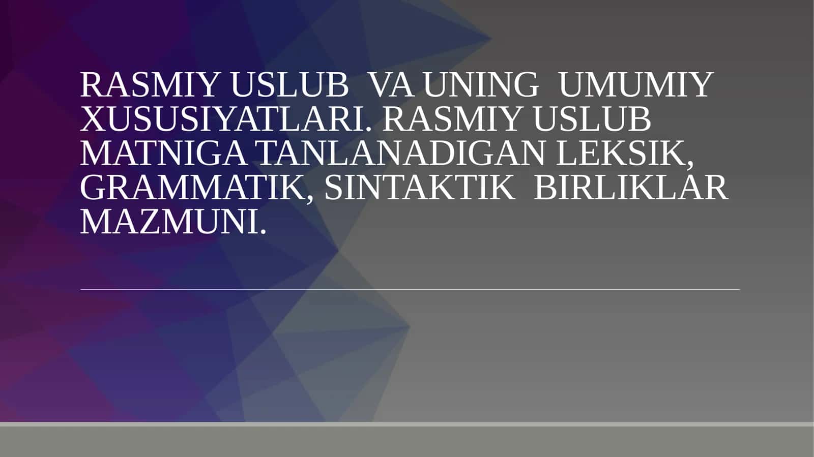 Rasmiy uslub va uning umumiy xususiyatlari 1