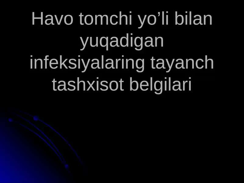 Havo tomchi yo’li bilan yuqadigan infeksiyalaring tayanch tashxisot belgilari 1
