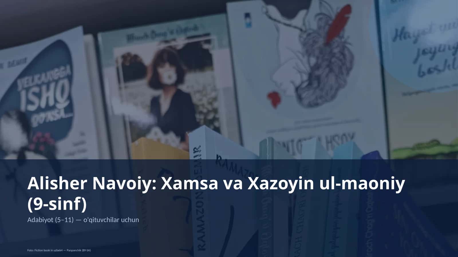 Alisher Navoiy: Xamsa va Xazoyin ul-maoniy (9-sinf) 1