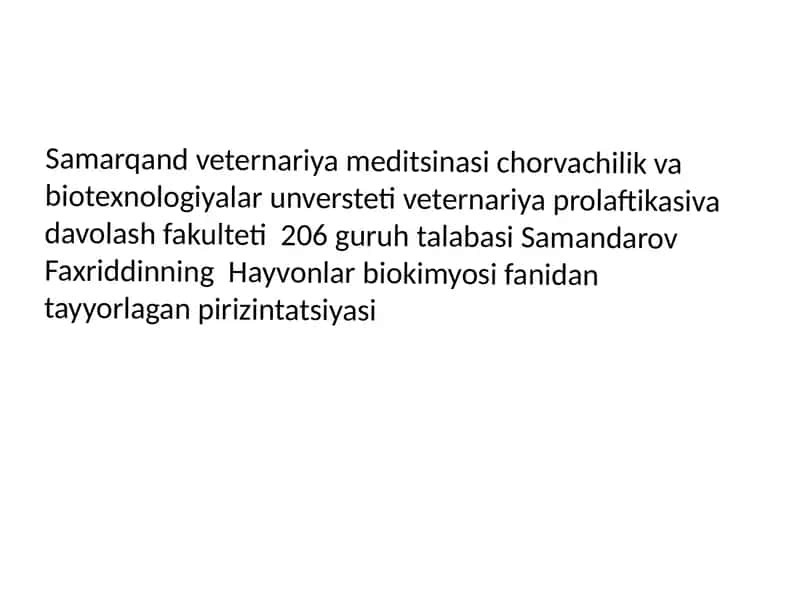 Hayvonlar biokimyosi fanidan tayyorlagan pirizintatsiyasi 1
