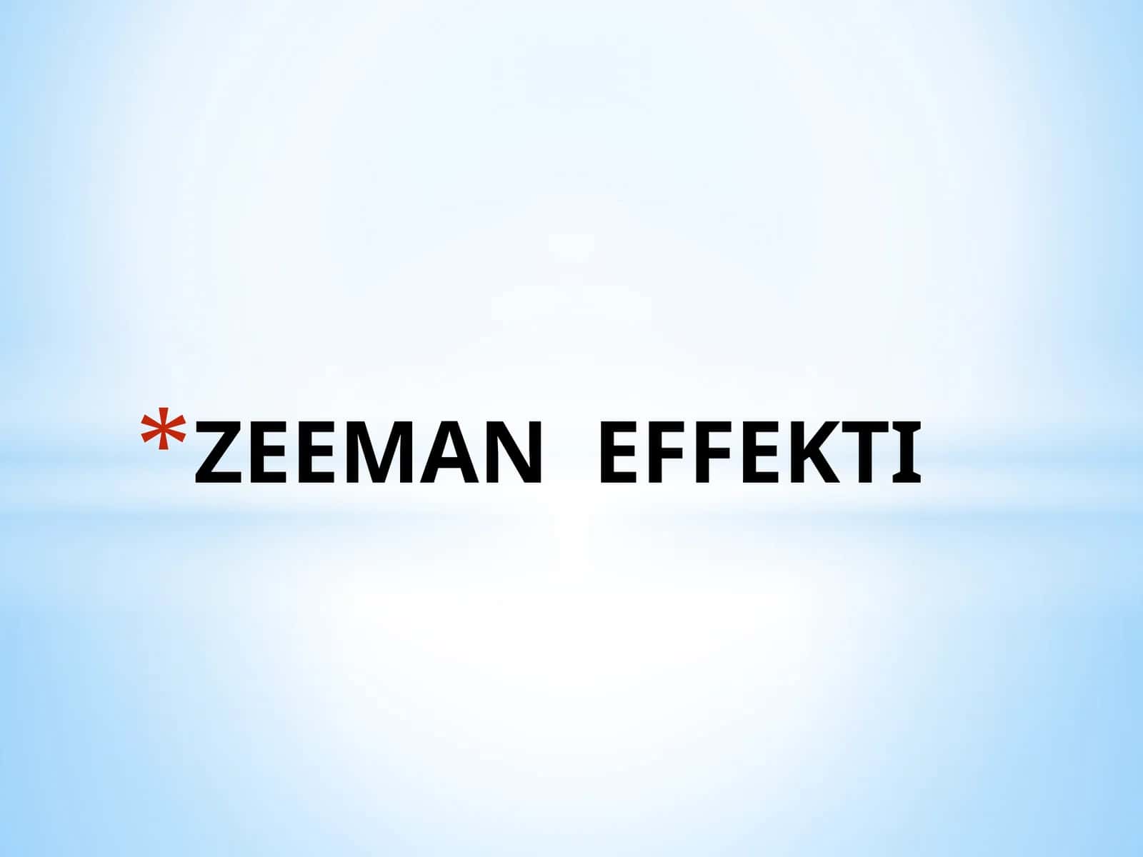 ZEEMAN EFFEKTI 1